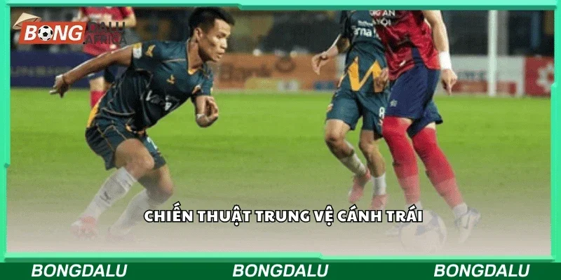 Chiến thuật trung vệ cánh trái 