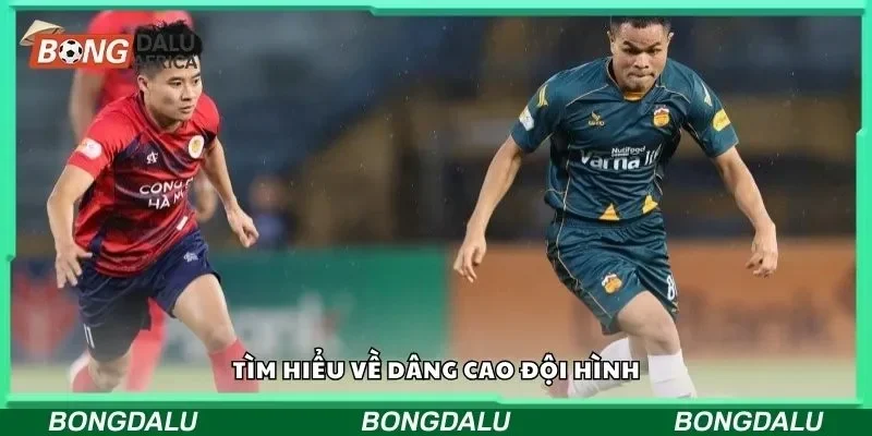 TÌm hiểu về dâng cao đội hình