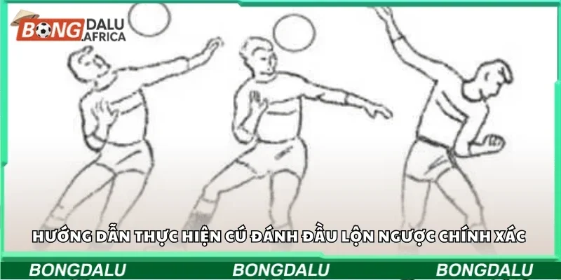 Hướng dẫn thực hiện cú đánh đầu lộn ngược chính xác