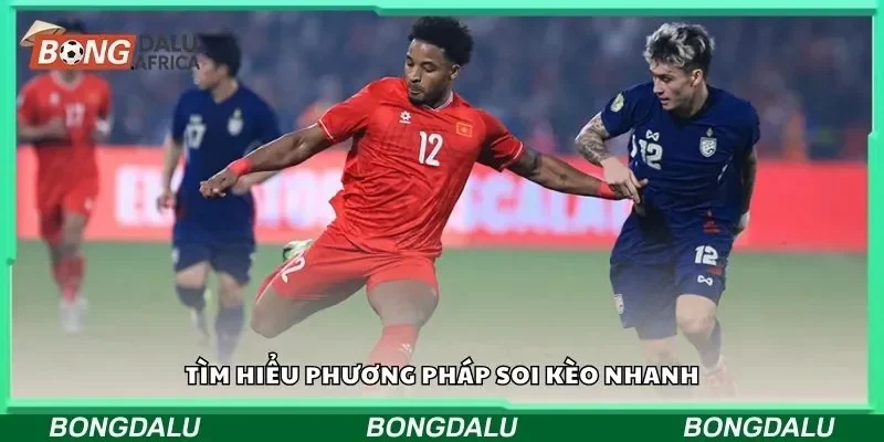 Tìm hiểu phương pháp soi kèo nhanh