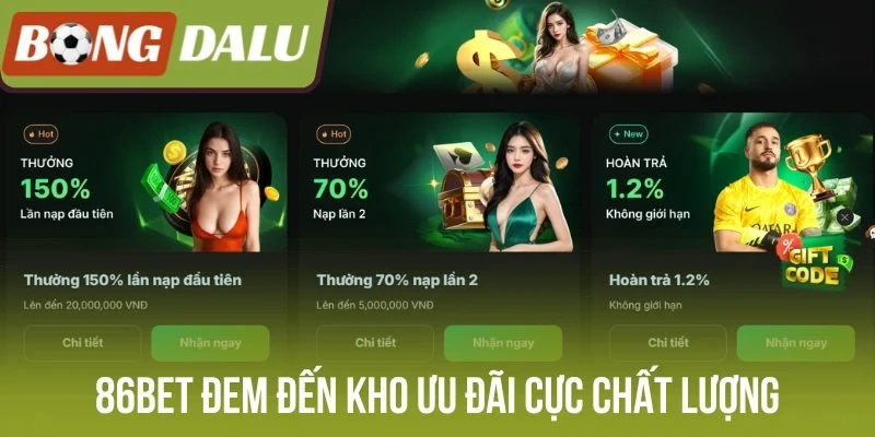 86Bet đem đến kho ưu đãi cực chất lượng
