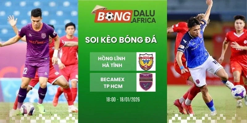 Soi kèo bóng đá Hồng Lĩnh Hà Tĩnh vs Becamex TP HCM