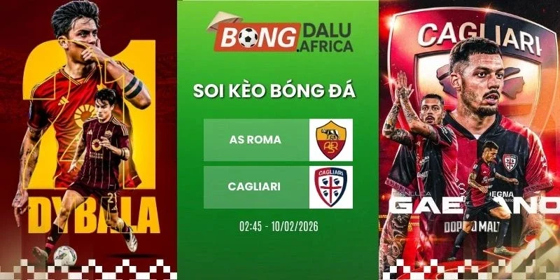 Soi kèo nhà cái AS Roma vs Cagliari - Serie A, 10/02/2026