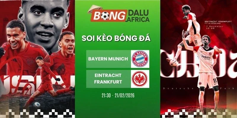 soi kèo nhà cái Bayern Munich vs Eintracht Frankfurt - Bundesliga, 21/02/2026