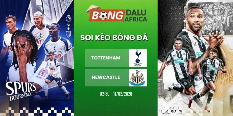 Soi kèo nhà cái Tottenham vs Newcastle - NHA 11/02/2026
