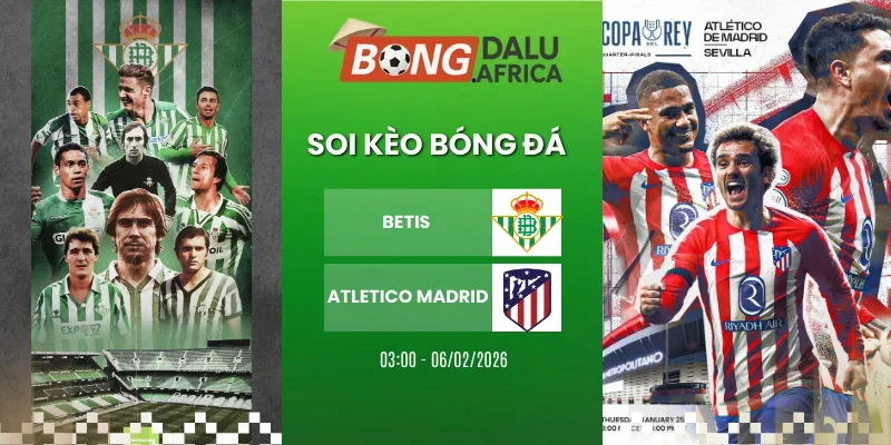 Tỷ Lệ Kèo Betis Vs Atletico Madrid